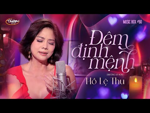Hồ Lệ Thu - Đêm Định Mệnh | Music Box #60