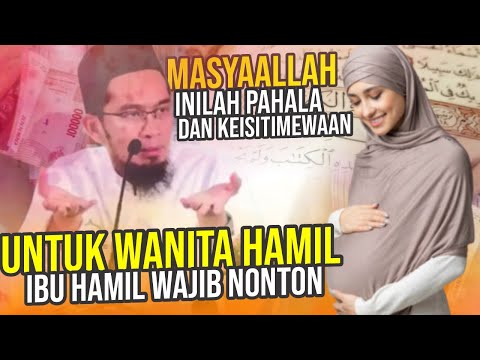 MASYAALLAH Apresiasi dari Allah SWT untuk Ibu-Ibu HAMIL - Ustadz Adi Hidayat LC MA