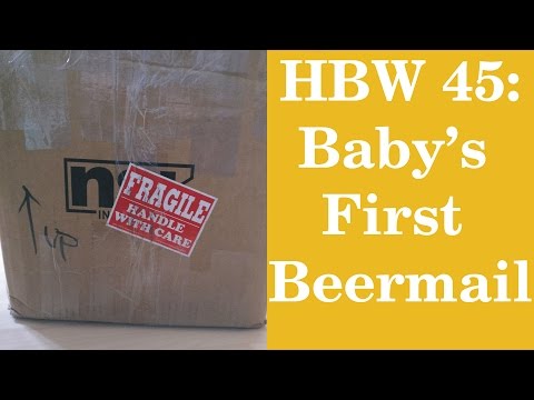 HBW 45: Baby's First Beermail