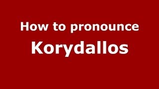 How to pronounce Korydallos