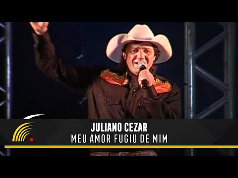 Meu Amor Fugiu De Mim - Juliano Cezar
