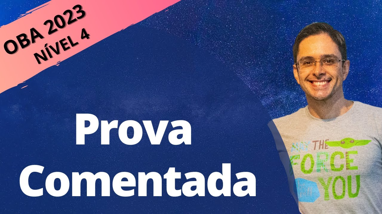 OBA 2023 - Nível 4 - Prova Comentada