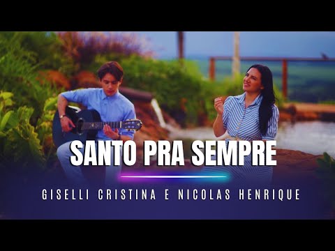 Santo Pra Sempre (part. Nicolas Henrique) - Giselli Cristina