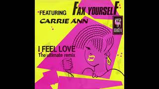 Fax Yourself I Feel Love (The Ultimate Remix) HQ