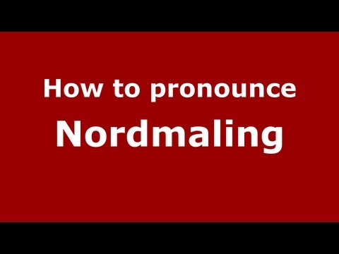How to Pronounce Nordmaling - PronounceNames.com