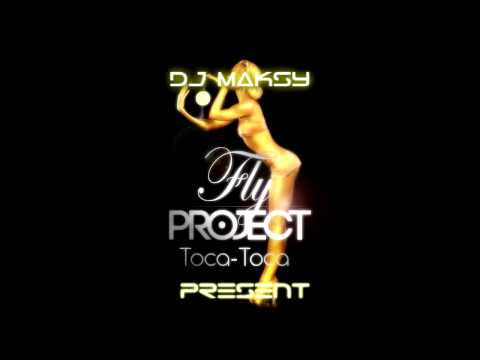 Fly Project - Toca Toca (DJ Maksy Samba Remix)