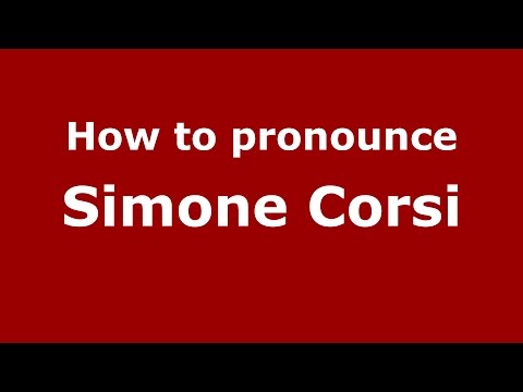 How to pronounce Simone Corsi (Italian/Italy)  - PronounceNames.com