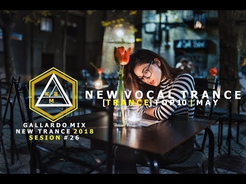 [TRANCE] THE BEST TOP 10 VOCAL TRANCE EMOTIONAL | TRANCE HITS 2018 | MAYO | SESION #26 | TRANCE