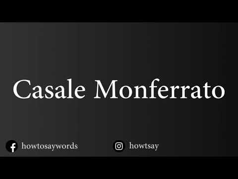 How To Pronounce Casale Monferrato