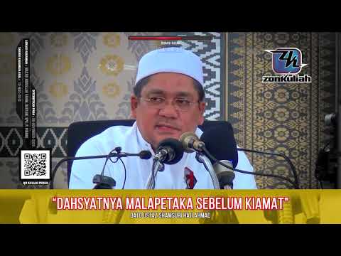 TAZKIRAH : Makin Hampir Kiamat, Makin Dahsyat Ujian Yang Datang - Ustaz Shamsuri Ahmad