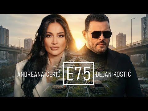 ANDREANA CEKIC X DEJAN KOSTIC - E75 (OFFICIAL VIDEO)