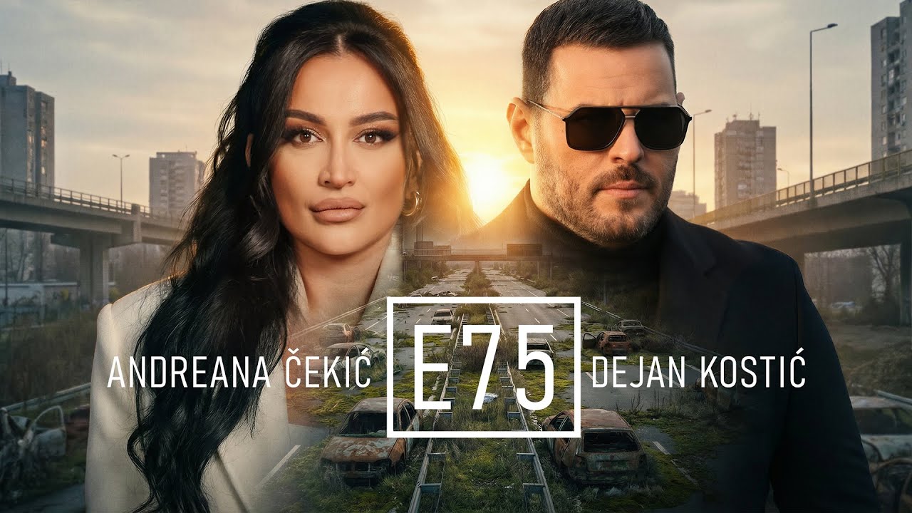 ANDREANA CEKIC X DEJAN KOSTIC - E75 (OFFICIAL VIDEO)