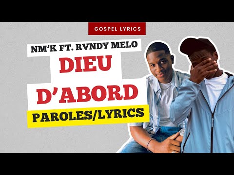 Nm'k (ft. Rvndy Melo) - Dieu D'abord (Paroles)