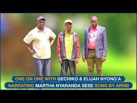 ONE ON ONE WITH GECHIKO & ELIJAH NYONG'A NARRATING MARTHA SESE SONG BY ARIISI