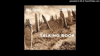 Bill Gould & Jared Blum - Notes from the Field