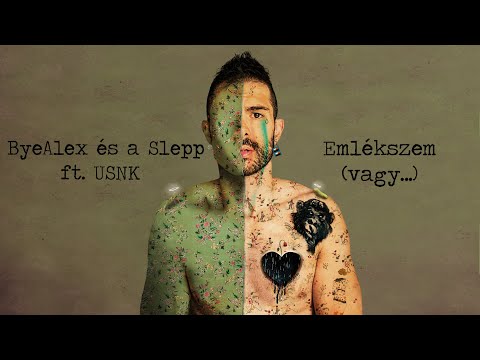 ByeAlex és a Slepp ft. USNK - Emlékszem (...vagy)