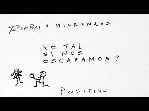 Rombai, Migrantes - Ke tAL si NoS EsCApaMOs ? (Animated Audio)