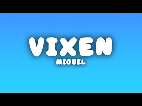 Miguel - Vixen (Lyrics)