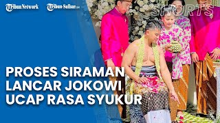 Presiden Jokowi Sampaikan Rasa Syukur Proses Siraman Kaesang Berjalan Lancar: Mohon Doa Restu