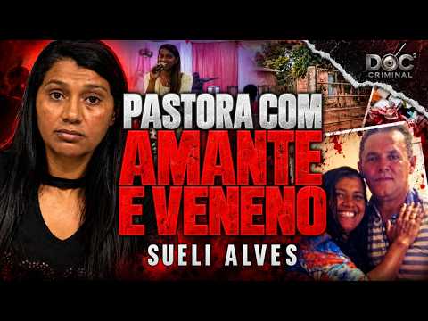 PASTORA COM AMANTE MATOU O MARIDO EM GOIÁS? – SUELI ALVES