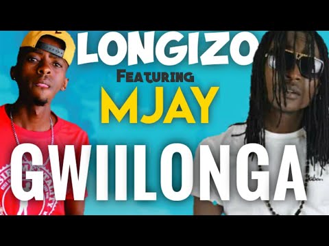 Longizo ft Mjay - Gwiilonga