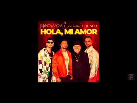 Hola, mi amor Nino Vargas , Lerica y El Junco 🎤🎶👑