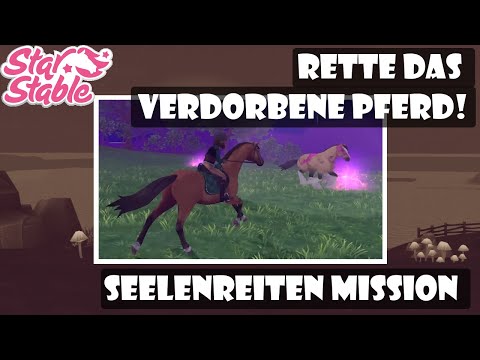 Rette das verdorbene Pferd! - Seelenreiten Mission Tutorial | Star Stable Online [SSO]