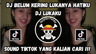 Download lagu DJ LUKAKU - BELUM KERING LUKANYA HATIKU | SOUND VIRAL TIKTOK TERBARU ‼️  mp3