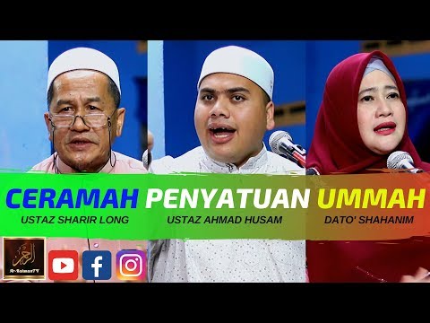 CERAMAH PENYATUAN UMMAH - Ustaz Ahmad Husam, Ustaz Sharir Long & Dato' Shahanim