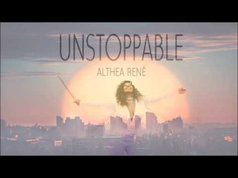 Althea Rene - Unstoppable 2017
