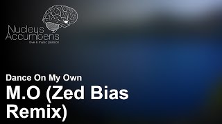 M.O - Dance On My Own (Zed Bias Remix)