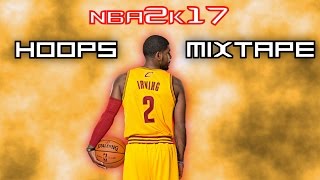 "Don't Worry" | NBA2k17 HOOPS MIXTAPE