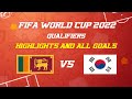 FIFA World Cup 2022 Qualifiers Sri Lanka vs Korea Republic | Full Highlights