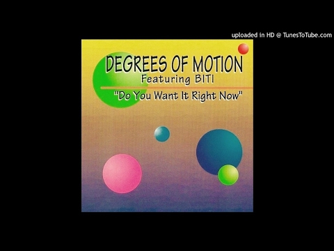 Degrees Of Motion~Do You Want It Right Now [Original King St. Mix]