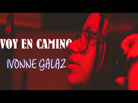 Ivonne Galaz- Voy en camino🚗 (Audio)