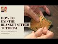 Blanket Stitch How To End The Blanket Stitch