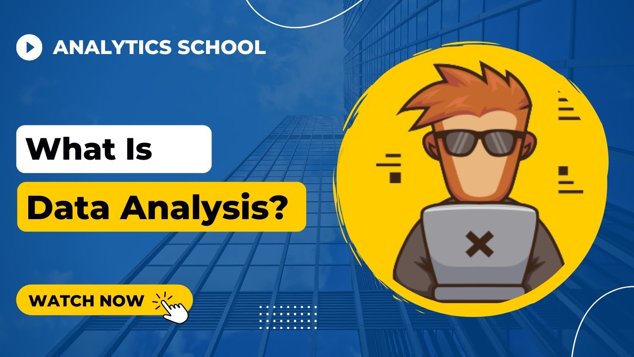 What Is Data Analysis? | Essential Skill for the Data-Driven World