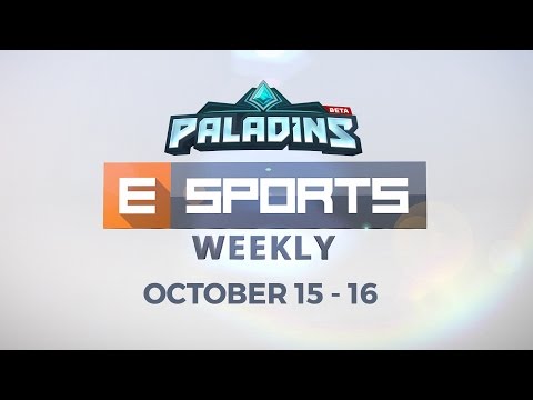 Paladins — Esports Weekly — Episode 1 (October 15 — 16)