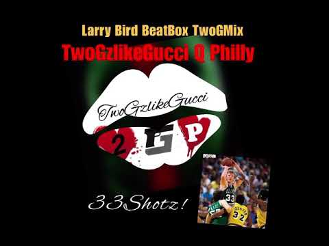 TwoGzLikeGucci Q Philly beatbox TwoGMix