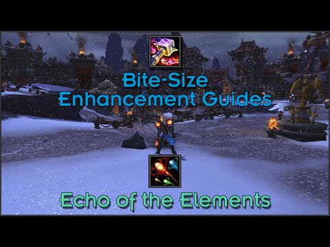 [6.2 Enh Bite-Size Guide] Echo of the Elements