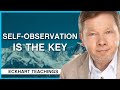How to Practice Self-Observation | Eckhart Tolle Teachings