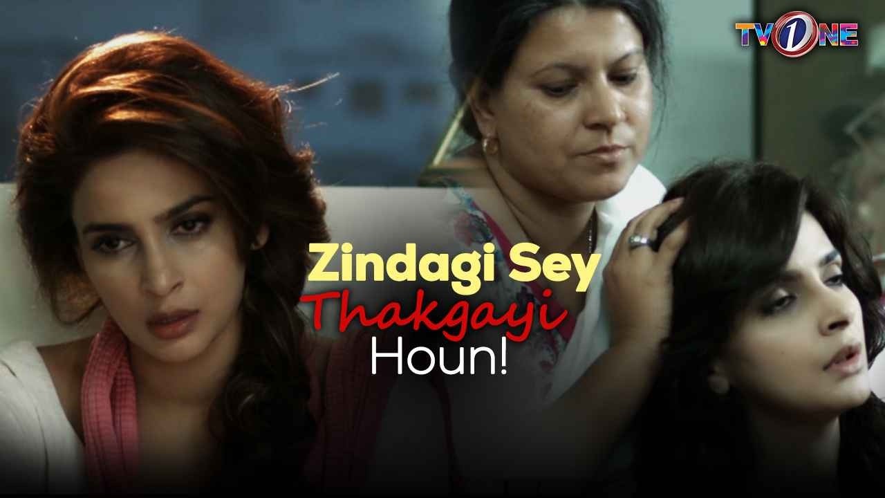 Zindagi Sey Thakgyi Houn! | Saba Qamar | Mikaal Zulfiqar | Meera | Best Moments | Tv One |