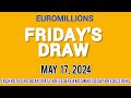 The National Lottery Euro Millions drawing for friday 17 May 2024
