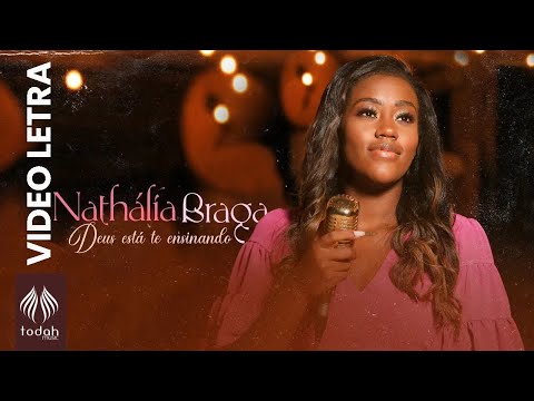 Nathália Braga | Deus Está Te Ensinando [Vídeo Letra]