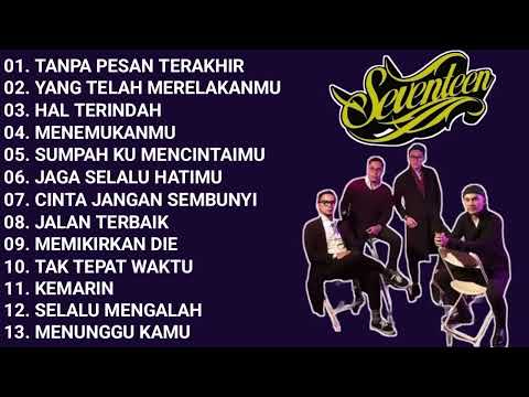 TANPA PESAN TERAKHIR SEVENTEEN SEVENTEEN FULL ALBUM TERBARU DAN TERBAIK