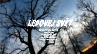 Video JOK3R fck. BL4CK - Ledovej svět (prod. Anyvibe) Official Music V