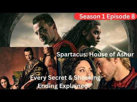 Ashur Becomes Rome’s Most Dangerous Weapon\Spartacus: House of Ashur Season 1 Episode 8 Breakdown .