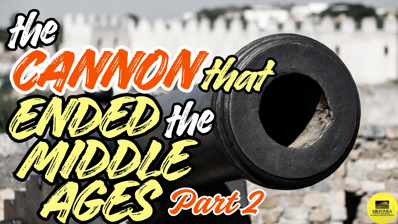 The Cannon That Ended The Middle Ages