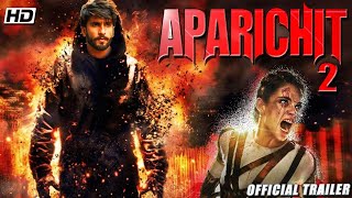 Aparichit 2 Official Trailer ! Ranveer Singh ! Kangana Ranaut ! Prakash Raj ! 2020 Movie