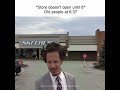 Store doesn't open until 8; Old people at 6:37 | LET ME IN Edit | #meme #ericandre #shorts